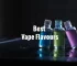 best vape flavours